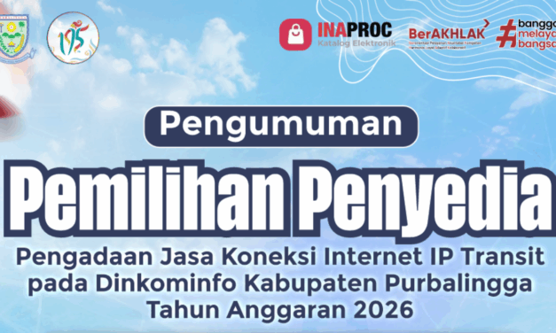 Pengumuman Pemilihan Penyedia Jasa Koneksi Internet IP Transit Dinas Komunikasi dan Informatika Kabupaten Purbalingga Tahun Anggaran 2026